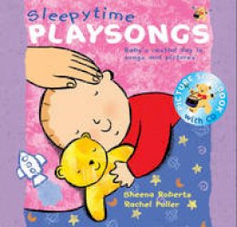 Sheena Roberts - Songbooks - Sleepy Time Playsongs (Book + CD): Baby´s Restful Day in Songs and Pictures - 9780713669411 - V9780713669411