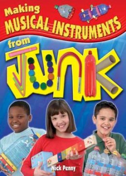 Nick Penny - Making Musical Instruments from Junk - 9780713672466 - V9780713672466