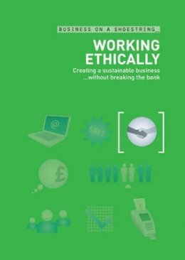 Unknown - Working ethically: Creating a sustainable business...without breaking the bank - 9780713675481 - V9780713675481