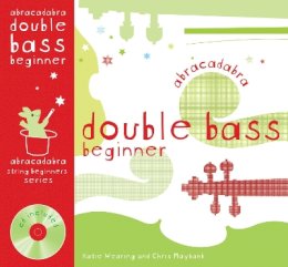 Katie Wearing - Abracadabra Strings Beginners – Abracadabra Double Bass Beginner (Pupil´s book + CD) - 9780713681635 - V9780713681635
