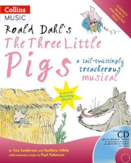 Roald Dahl - Collins Musicals – Roald Dahl´s The Three Little Pigs (Book + CD/CD-ROM): A tail-twistingly treacherous musical - 9780713682021 - V9780713682021