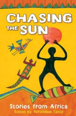 Veronique Tadjo - Chasing the Sun: Stories from Africa - 9780713682175 - V9780713682175