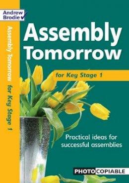 Andrew Brodie - Assembly Tomorrow Key Stage 1 - 9780713689587 - V9780713689587