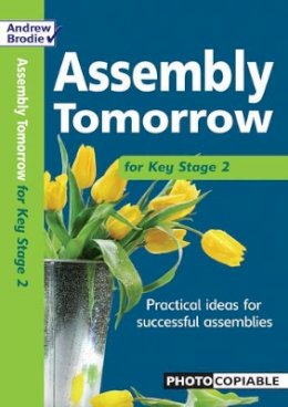Andrew Brodie - Assembly Tomorrow Key Stage 2 - 9780713689846 - V9780713689846
