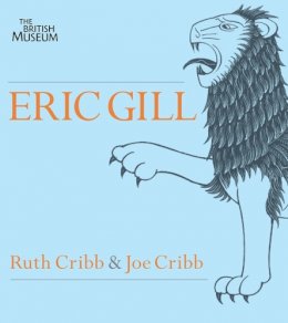 Ruth Cribb - Eric Gill: Lust for Letter & Line (French Edition) - 9780714118192 - V9780714118192
