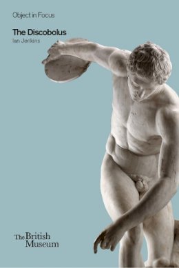 Ian Jenkins - The Discobolus (Objects in Focus) - 9780714122717 - V9780714122717