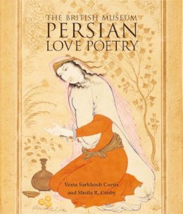 Vesta Sarkhosh Curtis - Persian Love Poetry - 9780714124759 - V9780714124759