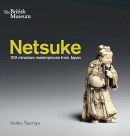 Noriko Tsuchiya - Netsuke: 100 Miniature Masterpieces from Japan - 9780714124810 - V9780714124810