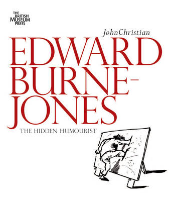 John Christian - Edward Burne-Jones: The Hidden Humorist (French Edition) - 9780714126753 - V9780714126753