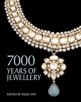 Carol Andrews Hugh Tait - 7000 Years of Jewellery - 9780714150321 - V9780714150321