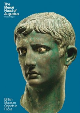 Thorsten Opper - The Meroe Head of Augustus - 9780714150918 - V9780714150918