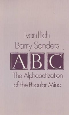 Ivan Illich - A. B. C. - Alphabetization of the Popular Mind - 9780714528915 - V9780714528915