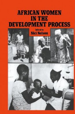Nicki Nelson - African Women in the Development Process - 9780714631752 - KEX0181659