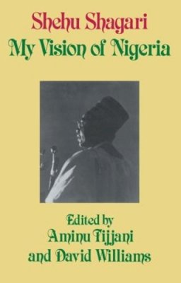 Aminu Tijjani - My Vision of Nigeria: My Vision of Nigeria: Selected Speeches - 9780714631813 - KEX0290120