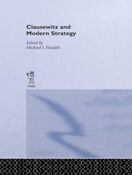Michael I. Handel - Clausewitz and Modern Strategy - 9780714640532 - V9780714640532