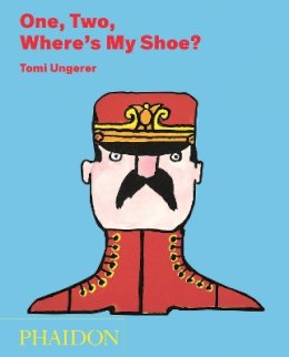 Tomi Ungerer - One, Two, Where's My Shoe? - 9780714867984 - 9780714867984