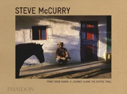 Steve Mccurry - From These Hands: A Journey Along the Coffee Trail - 9780714868981 - V9780714868981
