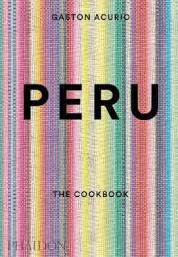 Gastón Acurio - Peru: The Cookbook - 9780714869209 - V9780714869209