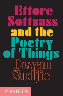 Deyan Sudjic - Ettore Sottsass and the Poetry of Things - 9780714869537 - V9780714869537 Deyan Sudjic - Ettore Sottsass and the Poetry of Things - 9780714869537 - V9780714869537