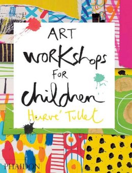 Phaidon - Art Workshops for Children - 9780714869735 - V9780714869735