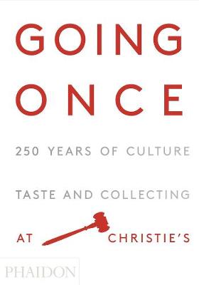 Christie's - Going Once: 250 Years of Culture, Taste and Collecting at Christie's - 9780714872025 - V9780714872025