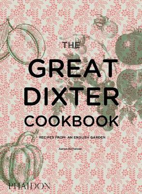 Aaron Bertelsen - The Great Dixter Cookbook: Recipes from an English Garden - 9780714874005 - V9780714874005