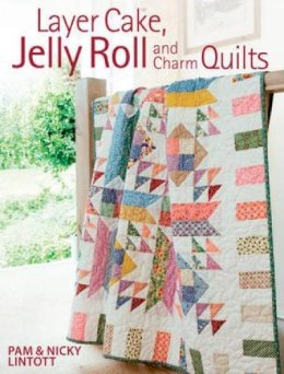 Pam Lintott - Layer Cake, Jelly Rolland Charm Quilts - 9780715332085 - V9780715332085