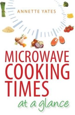 Annette Yates - Microwave Cooking Times at a Glance: An A-Z - 9780716020677 - V9780716020677
