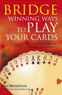 Paul Mendelson - Bridge: Winning Ways to Play Your Cards - 9780716021971 - V9780716021971 Paul Mendelson - Bridge: Winning Ways to Play Your Cards - 9780716021971 - V9780716021971