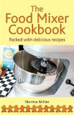 Norma Miller - Food Mixer Cookbook - 9780716022640 - V9780716022640