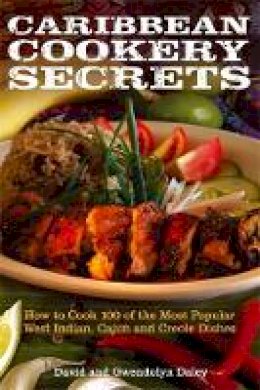 David Daley - Caribbean Cookery Secrets: How to Cook 100 of the Most Popular West Indian, Cajun and Creole Dishes - 9780716022985 - V9780716022985