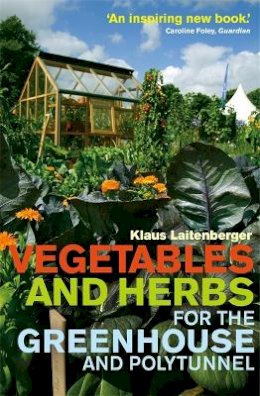 Klaus Laitenberger - Vegetables & Herbs for/Greenhouse & Polytunnel - 9780716023425 - V9780716023425