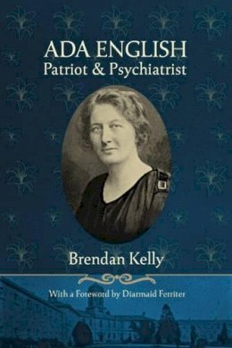 Brendan Kelly - Ada English: Patriot and Psychiatrist - 9780716532699 - V9780716532699
