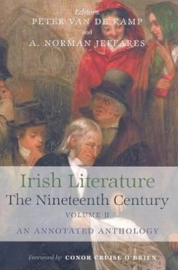 A. Norman Jeffares (Ed.) - Irish Literature The Nineteenth Century Volume 2 : An Annotated Anthology - 9780716533337 - V9780716533337