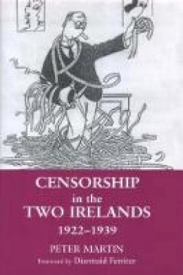Peter Martin - Censorship in the Two Irelands 1922-1939 - 9780716533382 - KEX0277192