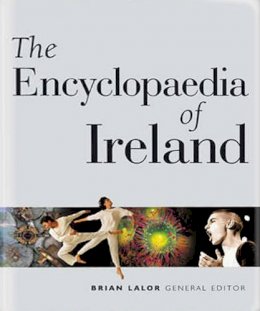 Brian Lalor (Ed.) - The Encyclopaedia of Ireland - 9780717130009 - KOG0005655