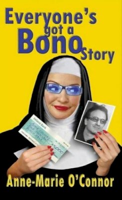 Anne-Marie O´connor - Everyone's Got a Bono Story - 9780717135998 - KCG0001317