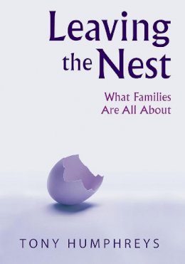 Tony Humphreys - Leaving the Nest: What Families Are All About - 9780717137343 - V9780717137343