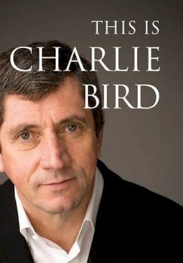 Charlie Bird - This Is Charlie Bird - 9780717140756 - KDK0016772