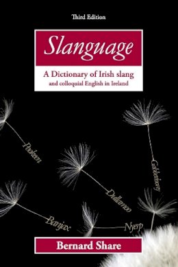 Bernard Share - Slanguage: A Dictionary of Irish Slang and Colloquial English in Ireland - 9780717143900 - V9780717143900