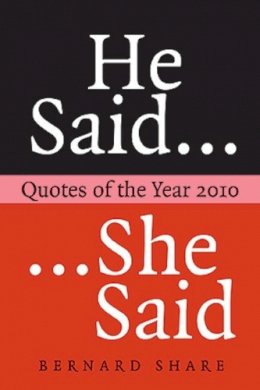 Bernard Share - He Said.... She Said:  Quotes of the Year, 2010 - 9780717147939 - KST0011807
