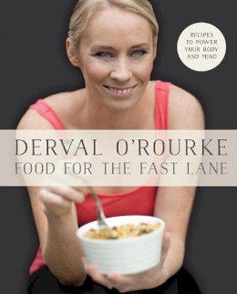 Derval O´rourke - Food for the Fast Lane: Recipes to Power Your Body and Mind - 9780717162888 - V9780717162888