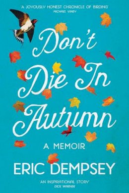 Eric Dempsey (Ed.) - Don't Die in Autumn: A Memoir - 9780717165797 - V9780717165797