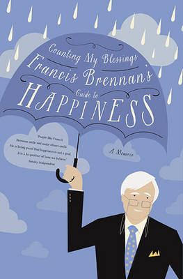 Francis Brennan - Count Your Blessings: Francis Brennan's Guide to Happiness - 9780717168781 - 9780717168781