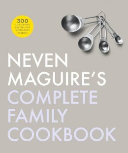 Neven Maguire - Neven Maguire's Complete Family Cookbook - 9780717172450 - 9780717172450