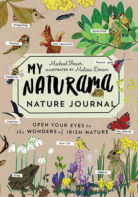 Michael Fewer - My Naturama Nature Journal: Open Your Eyes to the Wonders of Irish Nature - 9780717175451 - V9780717175451