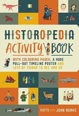 John Burke - Historopedia Activity Book: With Colouring Pages, a Huge Pull-Out Timeline Poster and Lots of Things to See and Do - 9780717175734 - 9780717175734