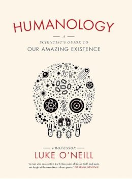 Luke O´neill - Humanology: A Scientist’s Guide to our Amazing Existence - 9780717180158 - V9780717180158