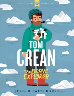 John Burke - Tom Crean: The Brave Explorer - Little Library 4 - 9780717186563 - 9780717186563