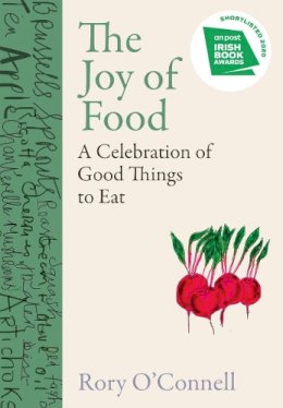 Rory O´connell - The Joy of Food: A Celebration of Good Things to Eat - 9780717189847 - V9780717189847